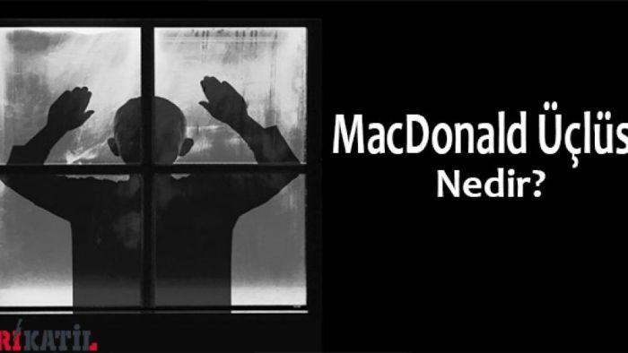 MacDonald Üçlüsü Nedir?